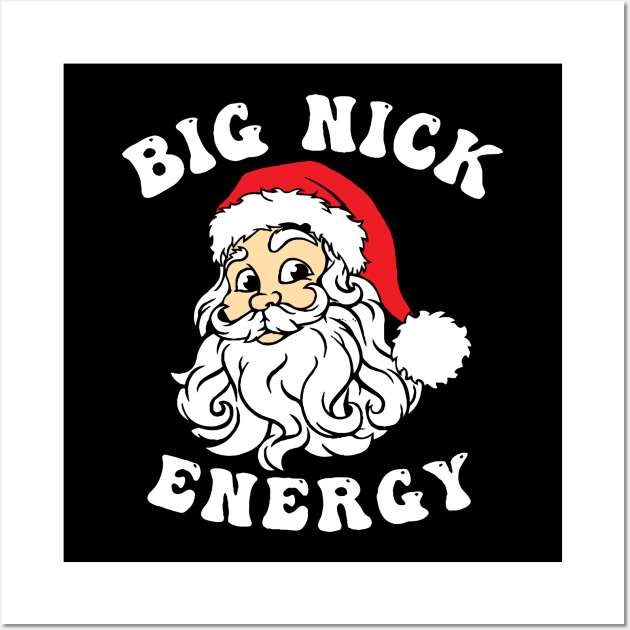 Big Nick Energy Funny Xmas Christmas Funny Vintage Santa Claus Wink Christmas Wall Art by DesignHND